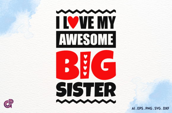 I Love My Awesome Big Sister Graphics for Crafts
