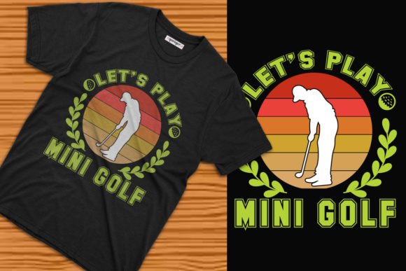 Let’s Play Mini Golf: Graphics & T-Shirt Designs