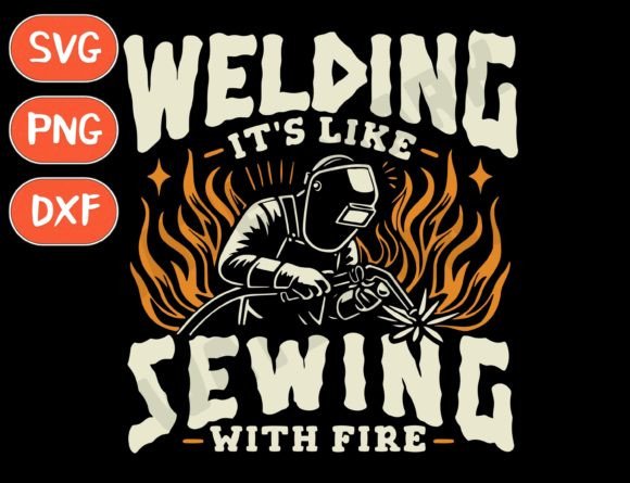 Welding Sewing with Fire: Funny Welder Graphics for T-Shirt Designs